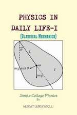 Physics in Daily Life-I (Classical Mechanics)