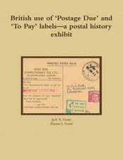 British Use of 'Postage Due' and 'to Pay' Labels-A Postal History Exhibit