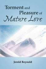 Torment and Pleasure of Mature Love