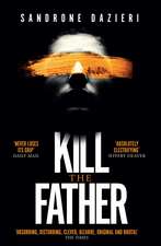 Dazieri, S: Kill the Father