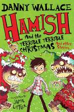 Hamish and the Terrible Terrible Christmas and Other Stories