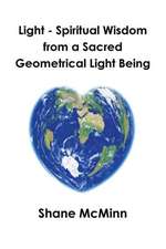 Light - Spiritual Wisdom from a Sacred Geometrical Light Being