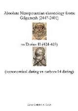 Absolute Mesopotamian chronology from Gilgamesh (2447-2401) to Darius II (424-405)