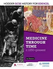 Hodder GCSE History for Edexcel: Medicine Through Time, C1250-Present