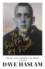 Haslam, D: Sonic Youth Slept On My Floor