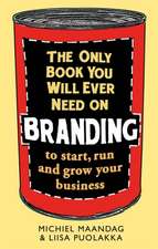 The Only Book You Will Ever Need on Branding