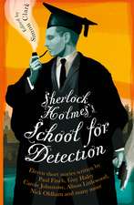 Sherlock Holmes's School for Detection: 11 New Adventures and Intrigues