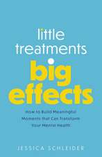 Little Treatments, Big Effects