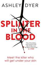 Dyer, A: Splinter in the Blood