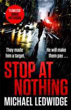 Ledwidge, M: Stop At Nothing