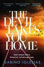 The Devil Takes You Home