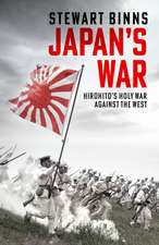 Japan's War: Hirohito’s Holy War Against the West
