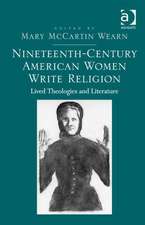 Nineteenth-Century American Women Write Religion: Lived Theologies and Literature