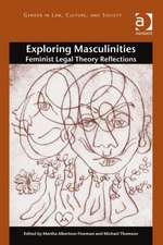 Exploring Masculinities: Feminist Legal Theory Reflections