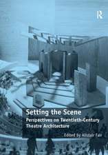 Setting the Scene: Perspectives on Twentieth-Century Theatre Architecture