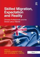 Skilled Migration, Expectation and Reality: Chinese Professionals and the Global Labour Market