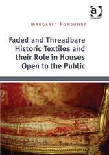 Faded and Threadbare Historic Textiles and their Role in Houses Open to the Public