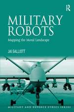 Military Robots: Mapping the Moral Landscape