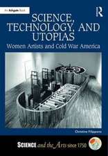 Science, Technology, and Utopias: Women Artists and Cold War America