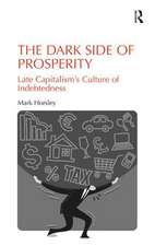 The Dark Side of Prosperity: Late Capitalism’s Culture of Indebtedness