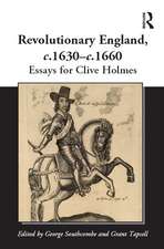 Revolutionary England, c.1630-c.1660: Essays for Clive Holmes