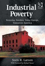 Industrial Poverty: Yesterday Sweden, Today Europe, Tomorrow America