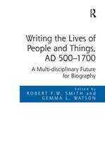 Writing the Lives of People and Things, AD 500-1700: A Multi-disciplinary Future for Biography