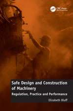 Safe Design and Construction of Machinery: Regulation, Practice and Performance