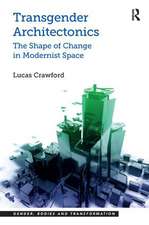 Transgender Architectonics: The Shape of Change in Modernist Space