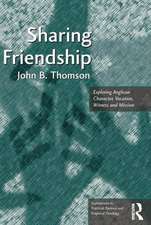 Sharing Friendship: Exploring Anglican Character, Vocation, Witness and Mission
