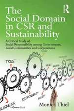 The Social Domain in CSR and Sustainability: A Critical Study of Social Responsibility among Governments, Local Communities and Corporations