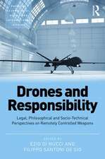 Drones and Responsibility: Legal, Philosophical and Socio-Technical Perspectives on Remotely Controlled Weapons