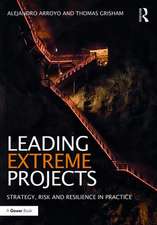 Leading Extreme Projects: Strategy, Risk and Resilience in Practice