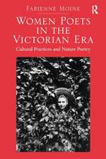 Women Poets in the Victorian Era: Cultural Practices and Nature Poetry