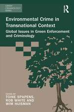 Environmental Crime in Transnational Context: Global Issues in Green Enforcement and Criminology