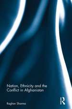 Nation, Ethnicity and the Conflict in Afghanistan: Political Islam and the rise of ethno-politics 1992–1996