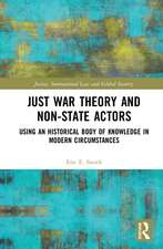 Just War Theory and Non-State Actors: Using an Historical Body of Knowledge in Modern Circumstances