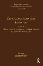 Volume 18, Tome V: Kierkegaard Secondary Literature: Greek, Hebrew, Hungarian, Italian, Japanese, Norwegian, and Polish