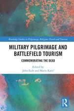 Military Pilgrimage and Battlefield Tourism: Commemorating the Dead