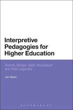 Interpretive Pedagogies for Higher Education: Arendt, Berger, Said, Nussbaum and their Legacies