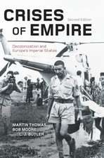 Crises of Empire: Decolonization and Europe's Imperial States