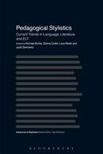 Pedagogical Stylistics: Current Trends in Language, Literature and ELT