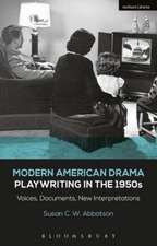 Modern American Drama: Playwriting in the 1950s: Voices, Documents, New Interpretations