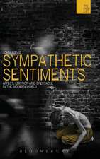 Sympathetic Sentiments: Affect, Emotion and Spectacle in the Modern World