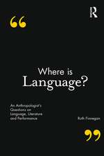 Where is Language?: An Anthropologist's Questions on Language, Literature and Performance