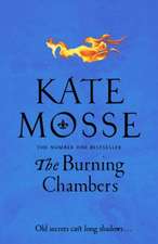 Mosse, K: The Burning Chambers (Limited Signed Edition)