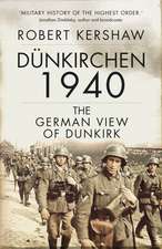 Dünkirchen 1940: The German View of Dunkirk