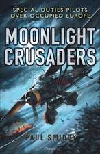 Moonlight Crusaders: Special Duties Pilots over Occupied Europe
