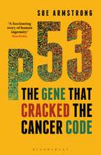 p53: The Gene that Cracked the Cancer Code