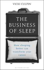 The Business of Sleep: How Sleeping Better Can Transform Your Career